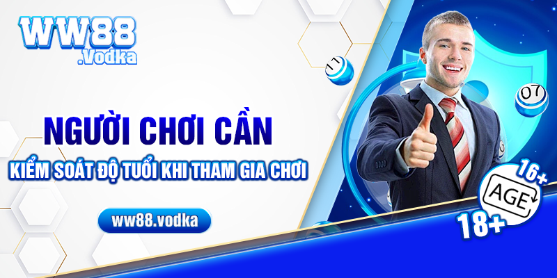 Người chơi cần kiểm soát độ tuổi khi tham gia chơi