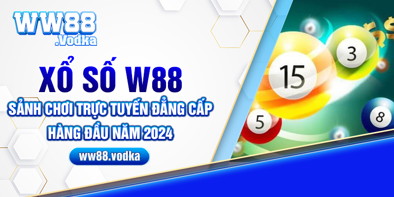 Xổ số WW88 - Đỉnh cao cá cược trực tuyến
