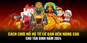 Cách Chơi Nổ Hũ Chi Tiết Từ A-Z Dành Cho Tân Binh Tại WW88