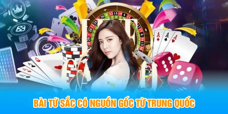 Game bài tứ sắc hấp dẫn có nguồn gốc từ Trung Quốc