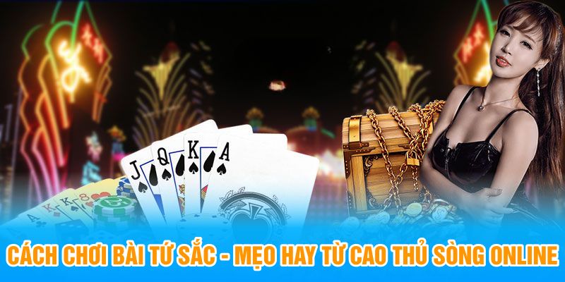 cách chơi bài tứ sắc